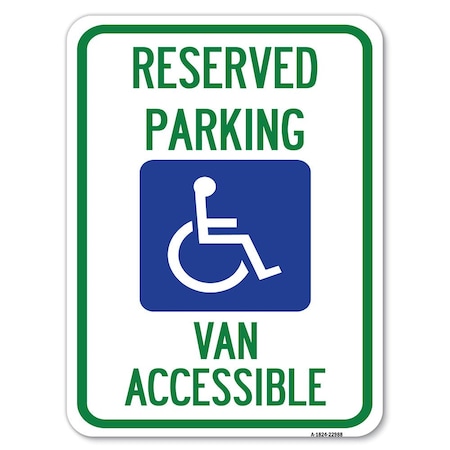 Signmission Reserved Parking Van Accessible W/ Heavy-Gauge Alum Rust Proof Parking Sign, 18" x 24", A-1824-22988 A-1824-22988
